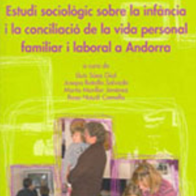 Estudi sociològic sobre la infància i la conciliació de la vida personal familiar i laboral a Andorra