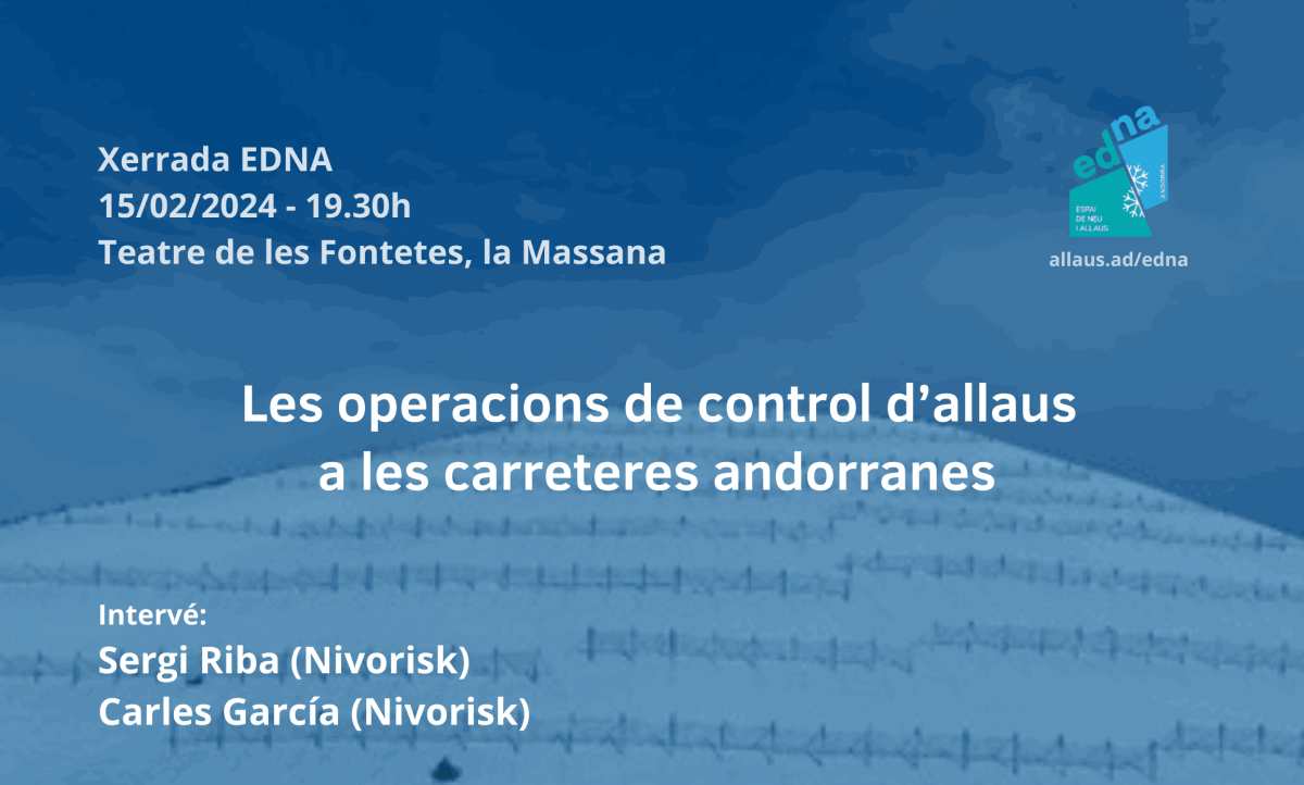 Xerrada EDNA: 'La nivologia aplicada a les operacions de control d'allaus'